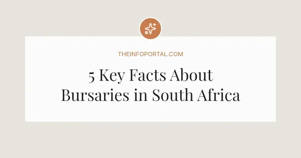 5 Key Facts About Bursaries in South Africa