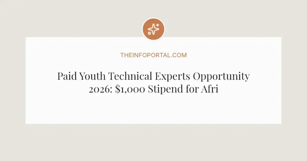 Paid Youth Technical Experts Opportunity 2026: $1,000 Stipend for African Youth