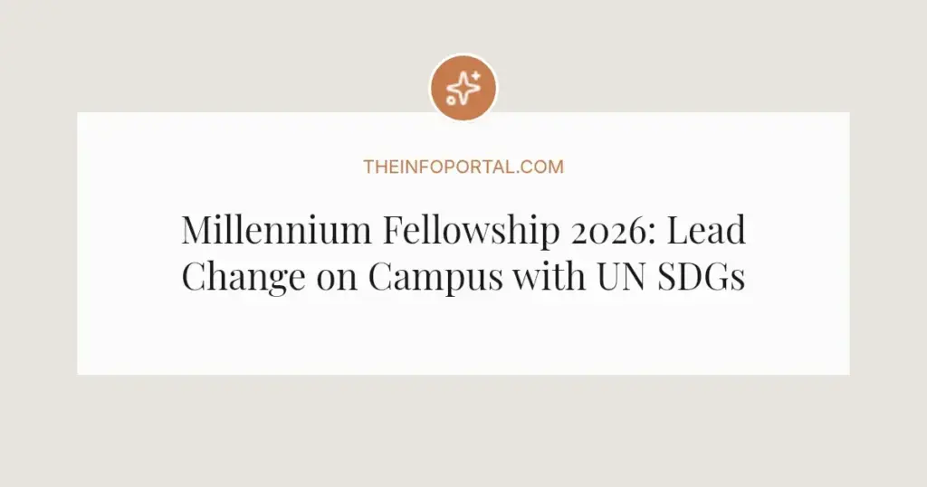 Millennium Fellowship 2026: Lead Change on Campus with UN SDGs