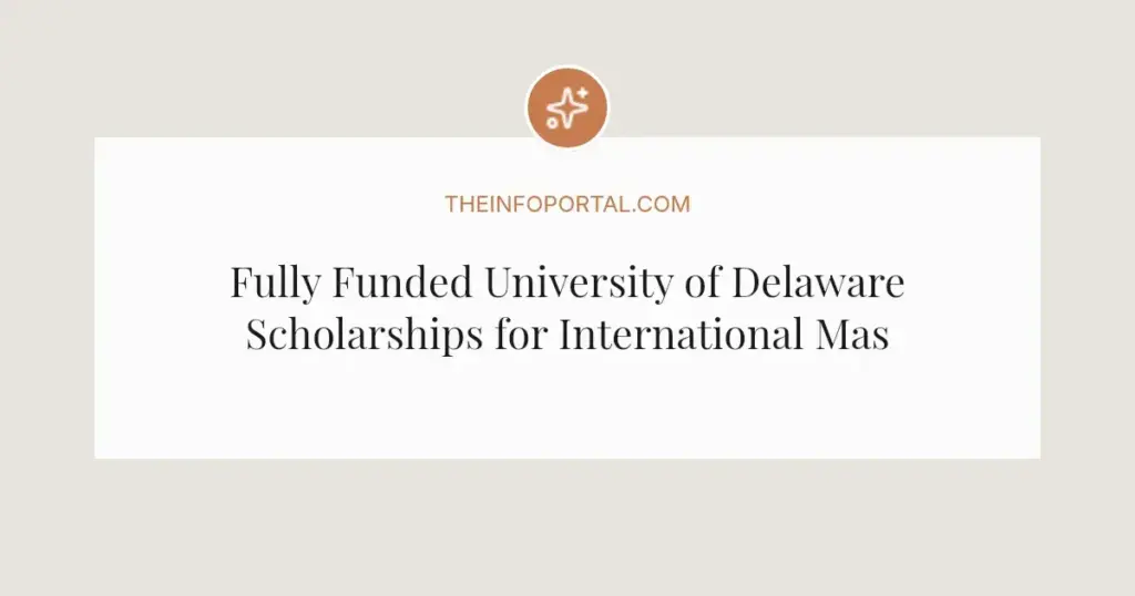 Fully Funded University of Delaware Scholarships for International Master's Students 2026