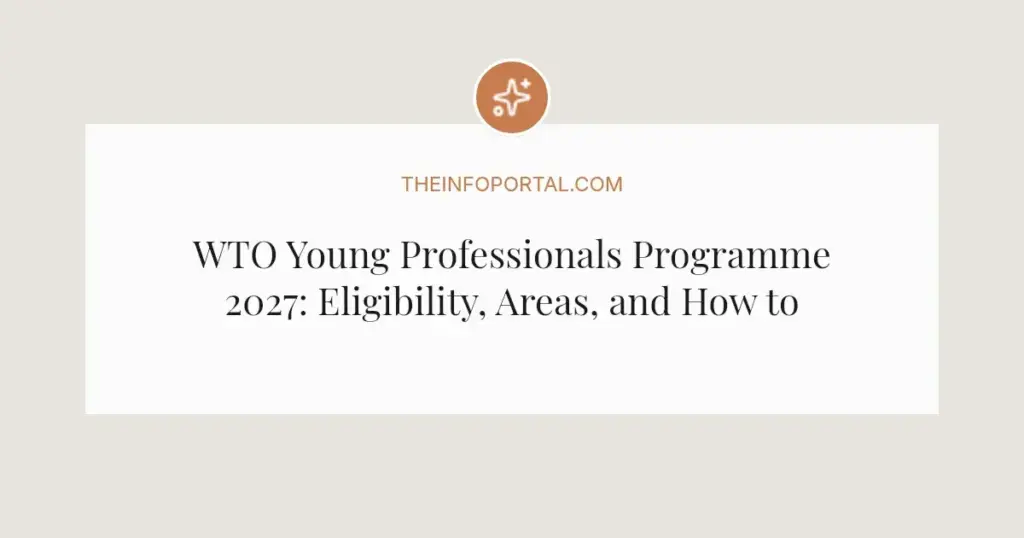WTO Young Professionals Programme 2027: Eligibility, Areas, and How to Apply