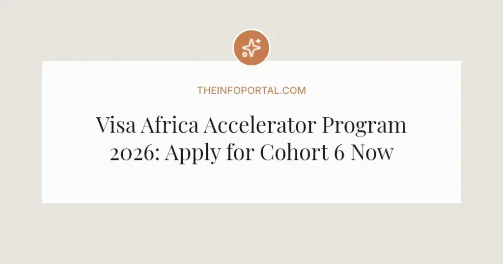 Visa Africa Accelerator Program 2026: Apply for Cohort 6 Now