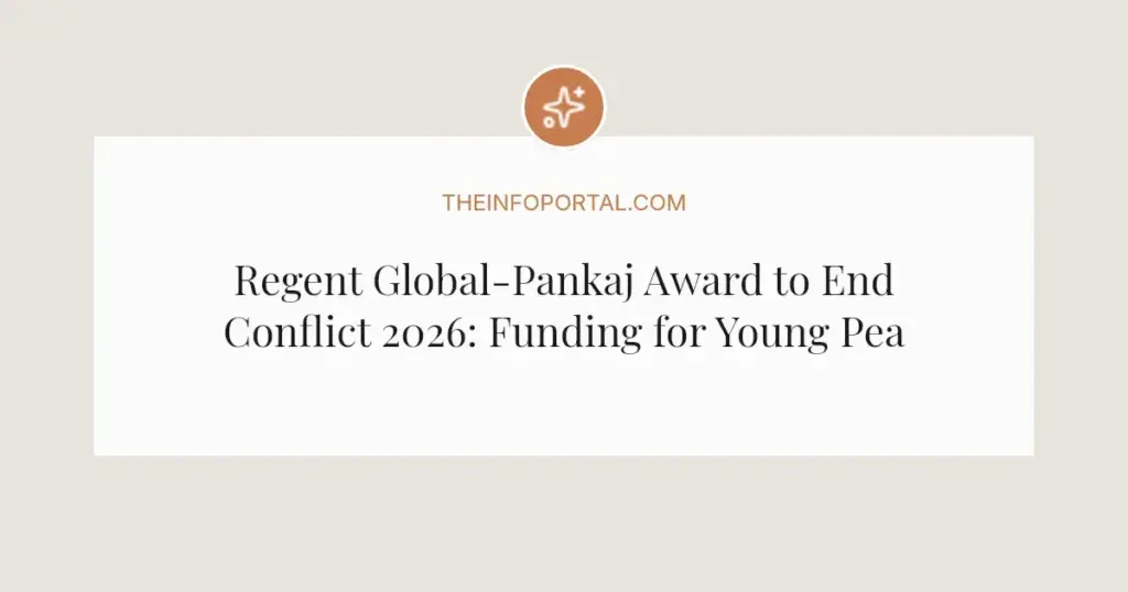 Regent Global-Pankaj Award to End Conflict 2026: Funding for Young Peace Leaders