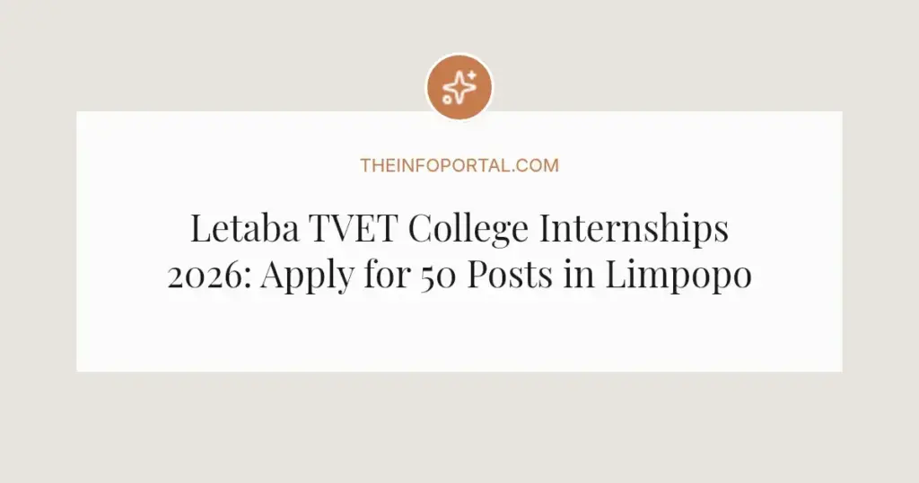 Letaba TVET College Internships 2026: Apply for 50 Posts in Limpopo