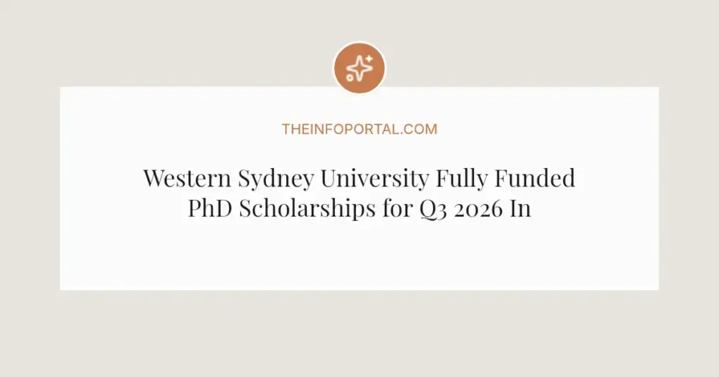 Western Sydney University Fully Funded PhD Scholarships for Q3 2026 Intake