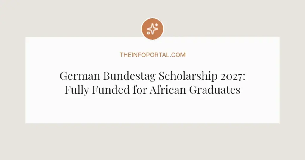 German Bundestag Scholarship 2027: Fully Funded for African Graduates
