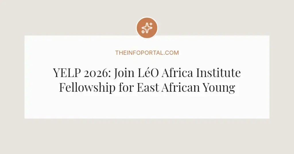YELP 2026: Join LéO Africa Institute Fellowship for East African Young Leaders