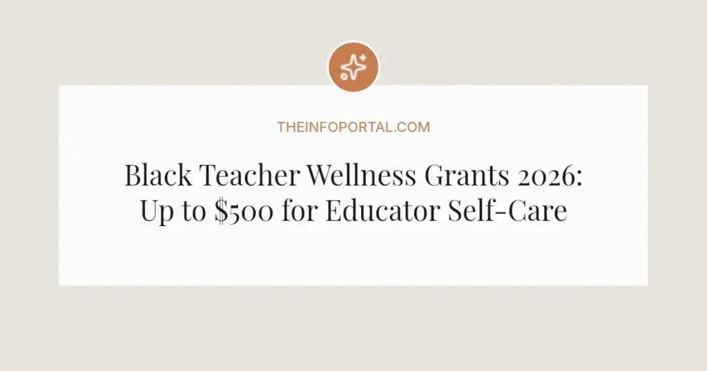 Black Teacher Wellness Grants 2026: Up to $500 for Educator Self-Care