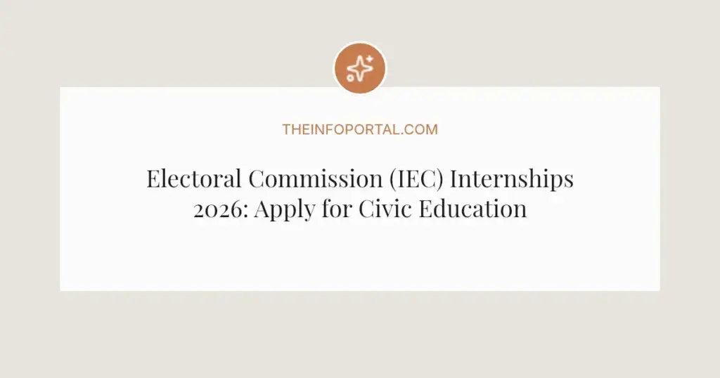 Electoral Commission (IEC) Internships 2026: Apply for Civic Education Roles