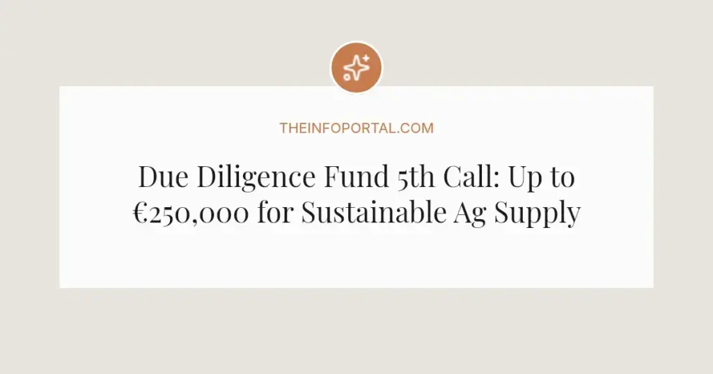 Due Diligence Fund 5th Call: Up to €250,000 for Sustainable Ag Supply Chains