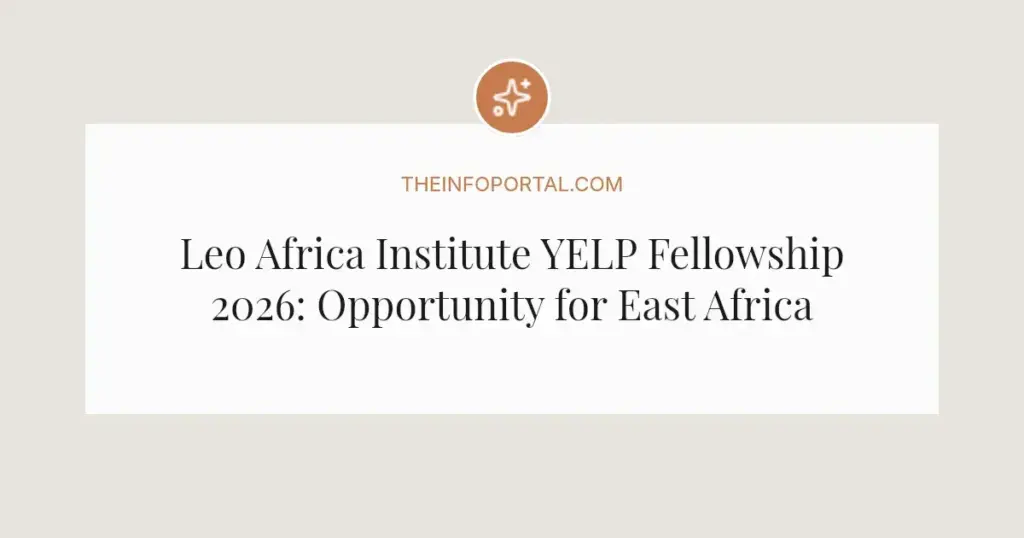 Leo Africa Institute YELP Fellowship 2026: Opportunity for East African Young Leaders