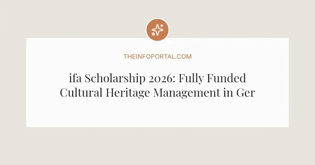 ifa Scholarship 2026: Fully Funded Cultural Heritage Management in Germany