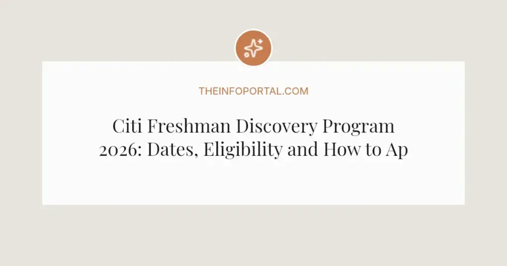Citi Freshman Discovery Program 2026: Dates, Eligibility and How to Apply