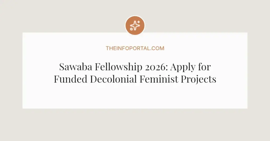 Sawaba Fellowship 2026: Apply for Funded Decolonial Feminist Projects