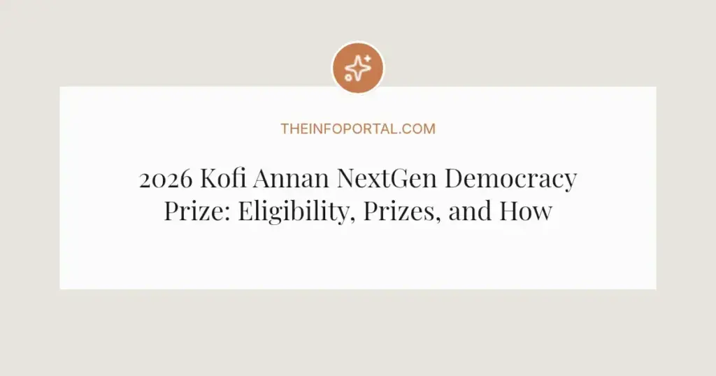 2026 Kofi Annan NextGen Democracy Prize: Eligibility, Prizes, and How to Apply