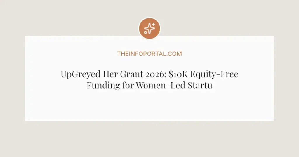 UpGreyed Her Grant 2026: $10K Equity-Free Funding for Women-Led Startups