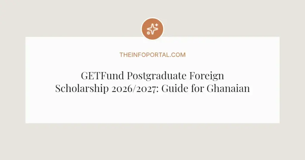 GETFund Postgraduate Foreign Scholarship 2026/2027: Guide for Ghanaian Students