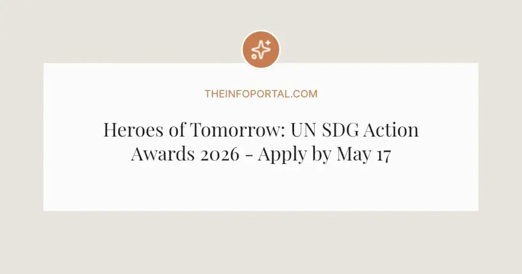 Heroes of Tomorrow: UN SDG Action Awards 2026 - Apply by May 17
