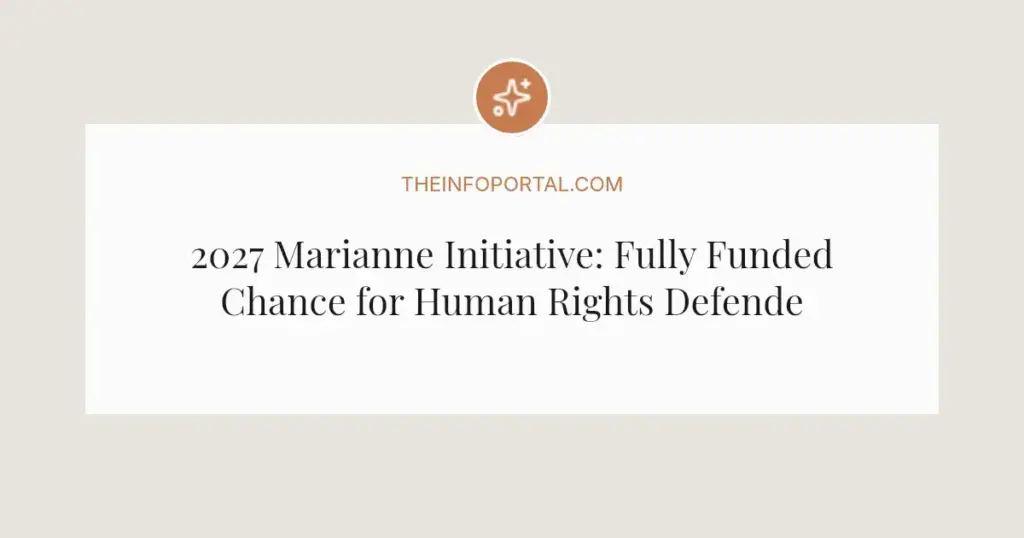 2027 Marianne Initiative: Fully Funded Chance for Human Rights Defenders