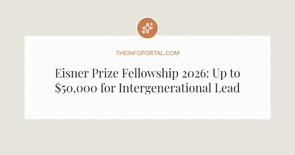 Eisner Prize Fellowship 2026: Up to $50,000 for Intergenerational Leaders