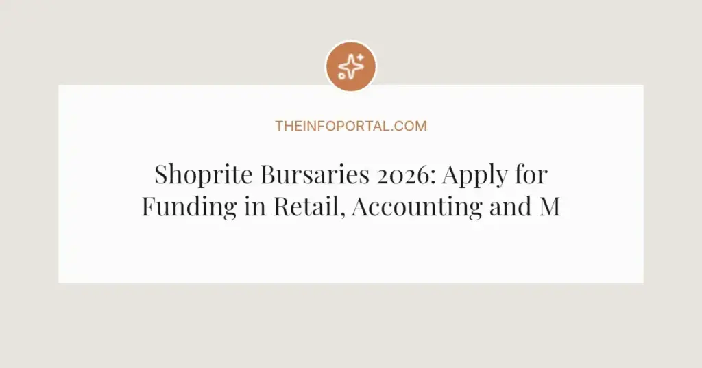 Shoprite Bursaries 2026: Apply for Funding in Retail, Accounting and More
