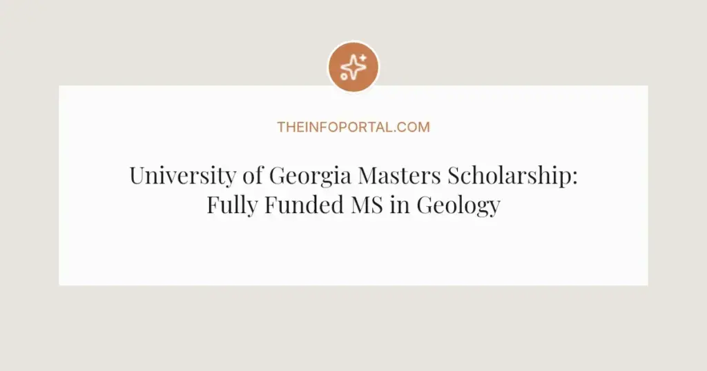 University of Georgia Masters Scholarship: Fully Funded MS in Geology