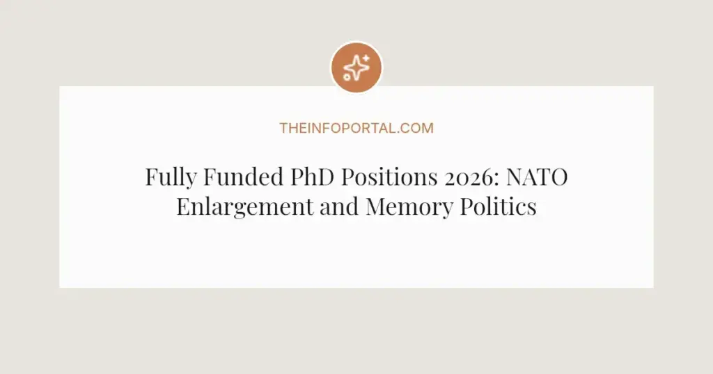 Fully Funded PhD Positions 2026: NATO Enlargement and Memory Politics at Geneva Graduate Institute