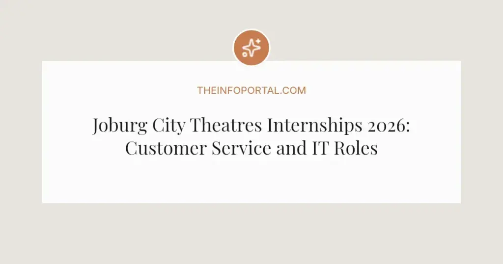 Joburg City Theatres Internships 2026: Customer Service and IT Roles
