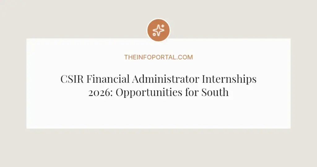 CSIR Financial Administrator Internships 2026: Opportunities for South African Graduates