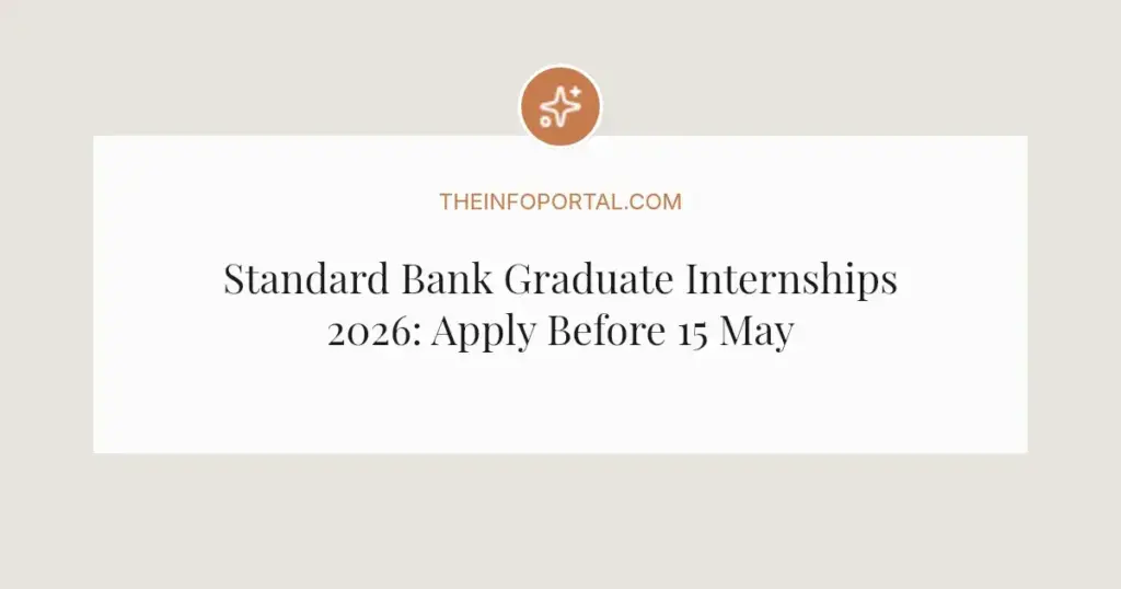 Standard Bank Graduate Internships 2026: Apply Before 15 May