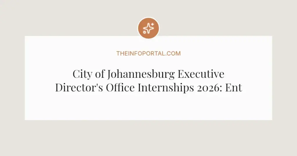 City of Johannesburg Executive Director's Office Internships 2026: Entry-Level Opportunity
