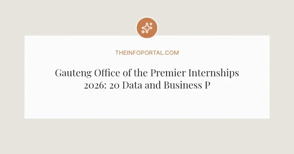 Gauteng Office of the Premier Internships 2026: 20 Data and Business Process Roles