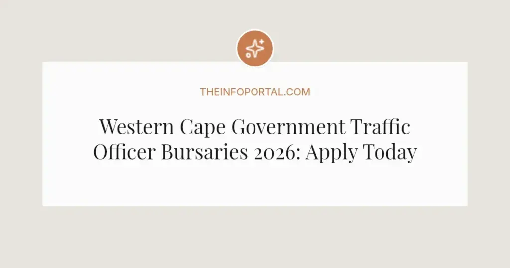 Western Cape Government Traffic Officer Bursaries 2026: Apply Today