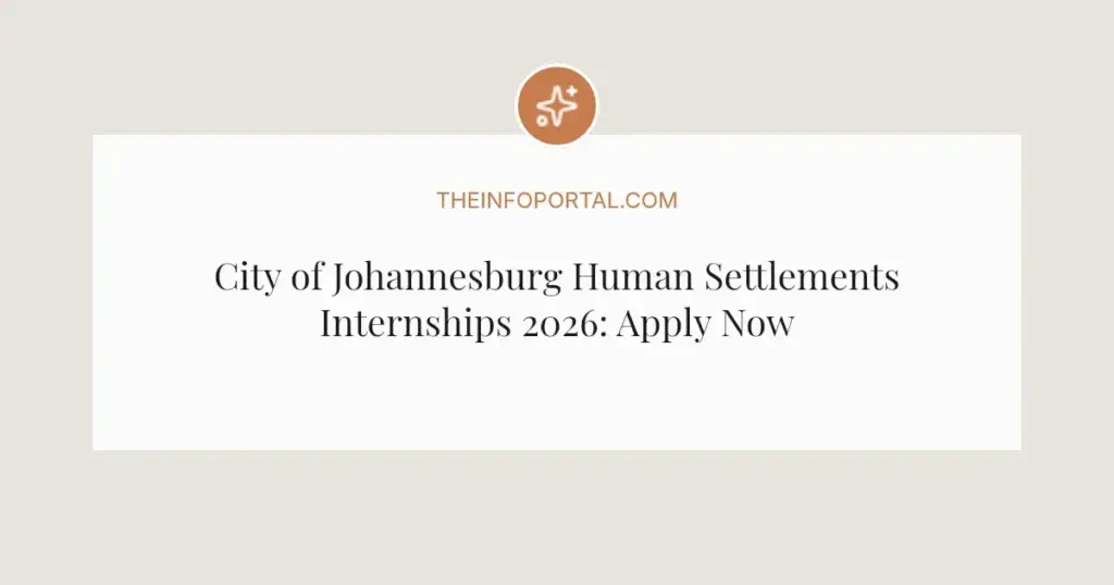 City of Johannesburg Human Settlements Internships 2026: Apply Now
