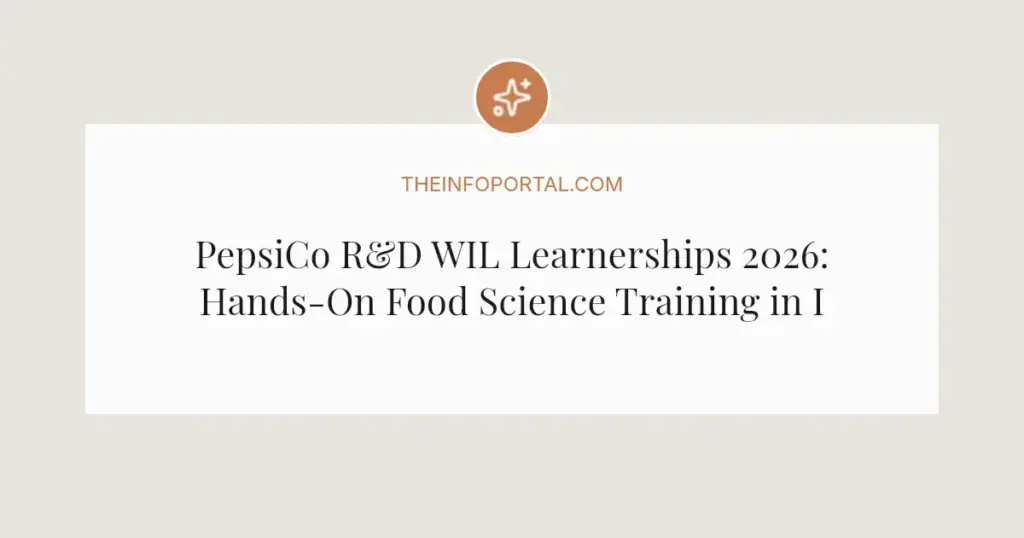 PepsiCo R&D WIL Learnerships 2026: Hands-On Food Science Training in Isando