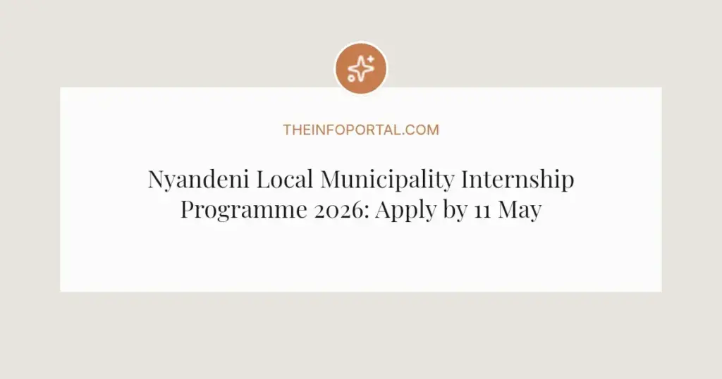 Nyandeni Local Municipality Internship Programme 2026: Apply by 11 May