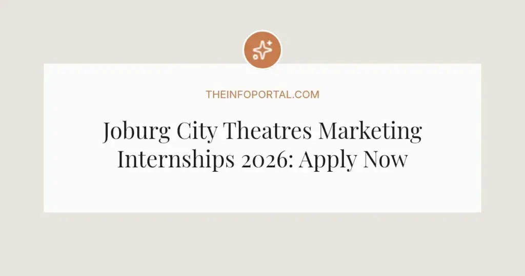 Joburg City Theatres Marketing Internships 2026: Apply Now