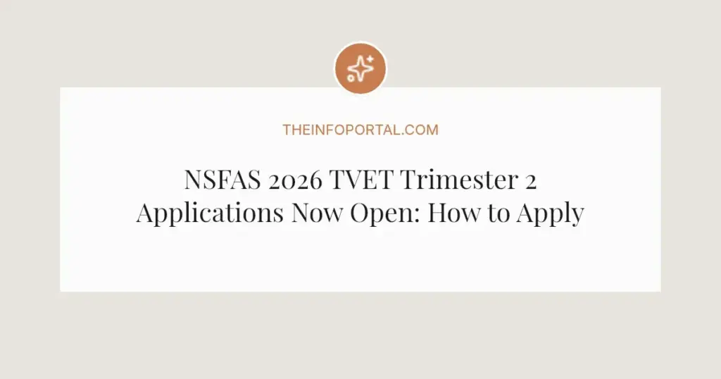NSFAS 2026 TVET Trimester 2 Applications Now Open: How to Apply