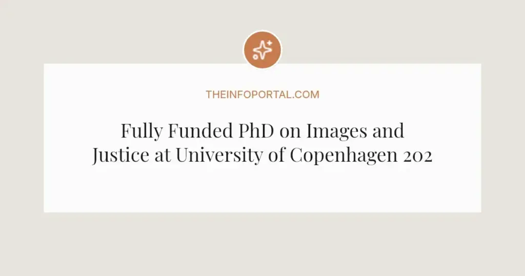 Fully Funded PhD on Images and Justice at University of Copenhagen 2026