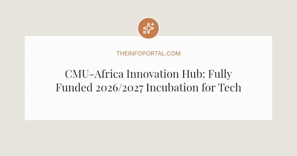 CMU-Africa Innovation Hub: Fully Funded 2026/2027 Incubation for Tech Startups