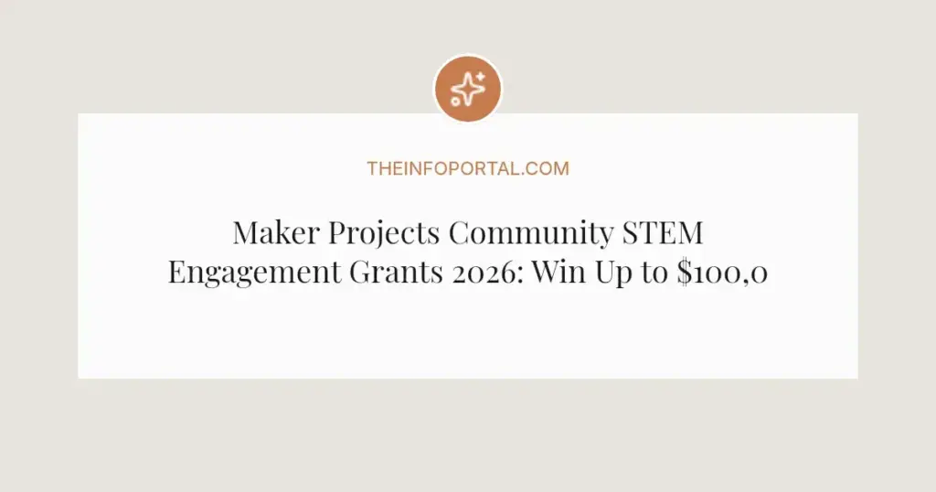 Maker Projects Community STEM Engagement Grants 2026: Win Up to $100,000