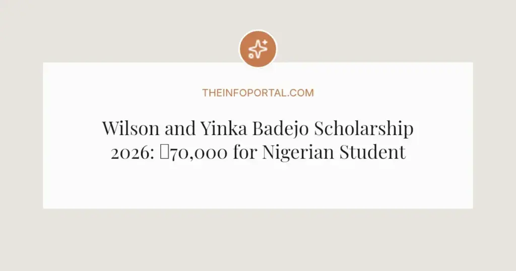 Wilson and Yinka Badejo Scholarship 2026: ₦70,000 for Nigerian Students
