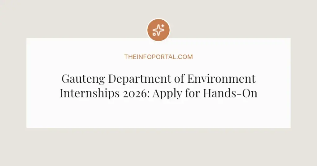 Gauteng Department of Environment Internships 2026: Apply for Hands-On Experience