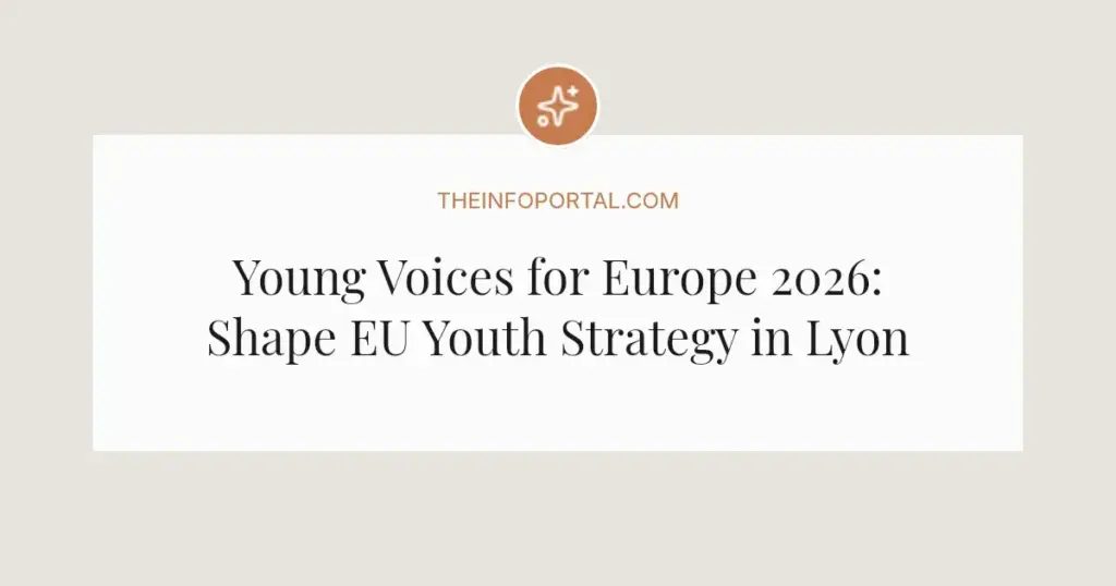 Young Voices for Europe 2026: Shape EU Youth Strategy in Lyon