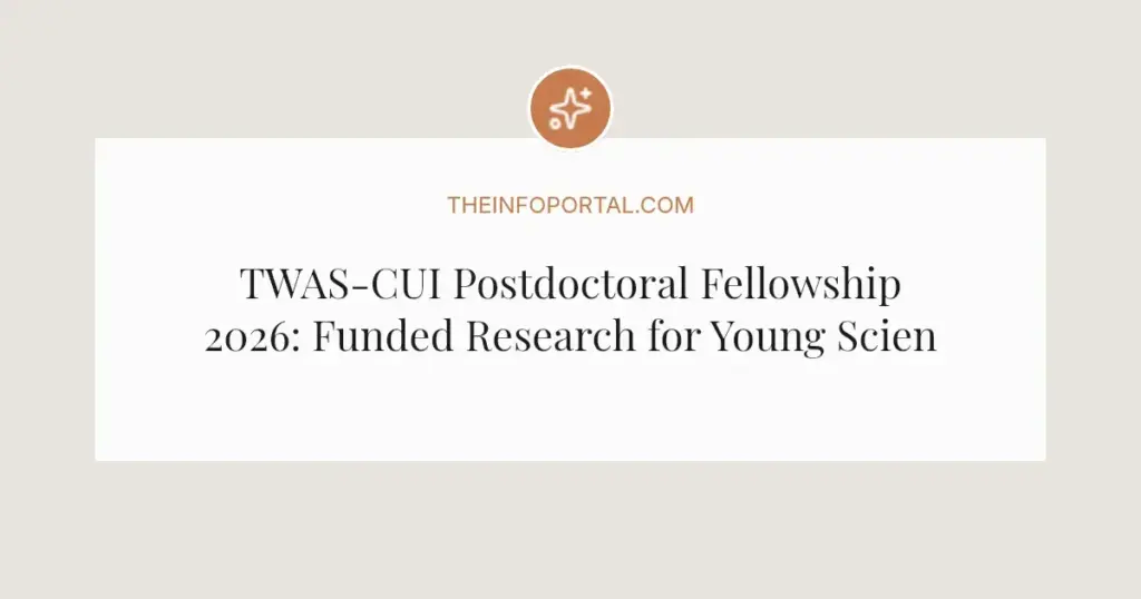 TWAS-CUI Postdoctoral Fellowship 2026: Funded Research for Young Scientists