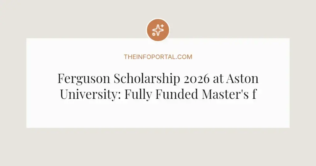Ferguson Scholarship 2026 at Aston University: Fully Funded Master's for Africa and India
