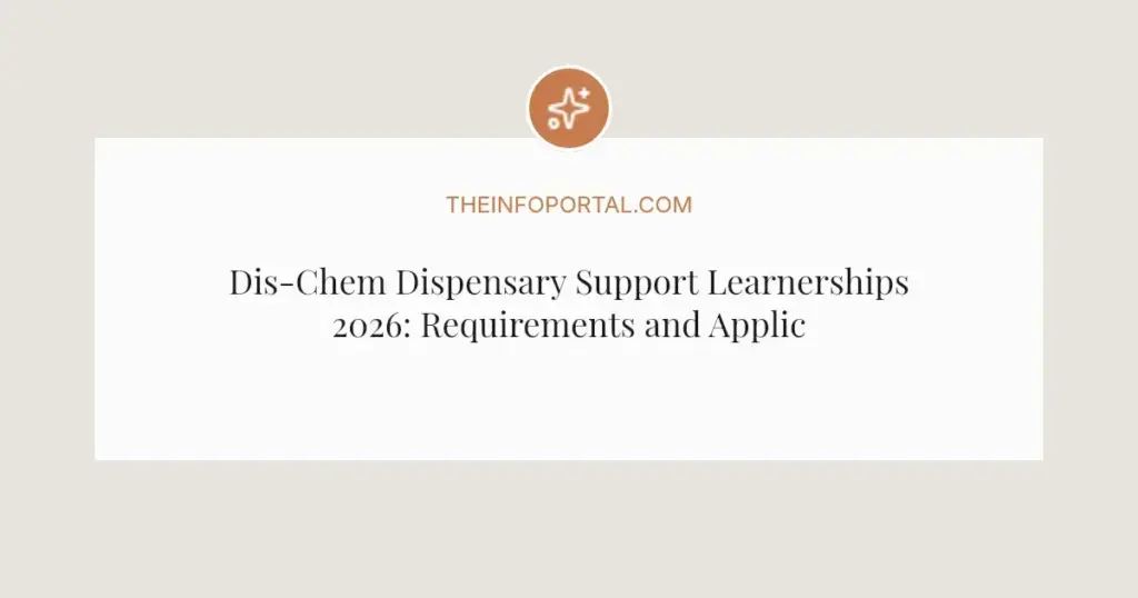 Dis-Chem Dispensary Support Learnerships 2026: Requirements and Application Guide
