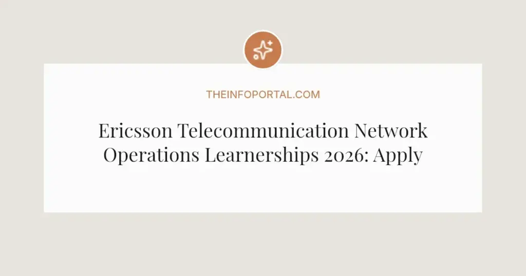 Ericsson Telecommunication Network Operations Learnerships 2026: Apply in East London
