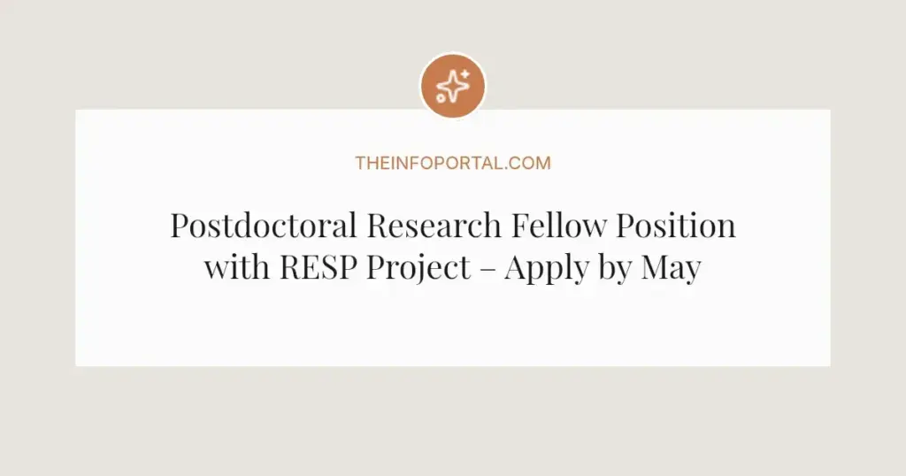 Postdoctoral Research Fellow Position with RESP Project – Apply by May 2026