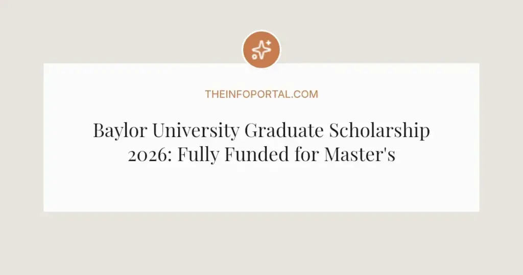 Baylor University Graduate Scholarship 2026: Fully Funded for Master's and PhD Students